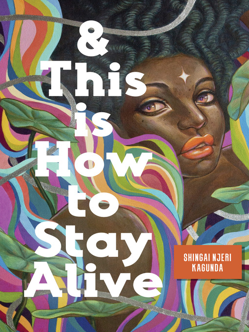 Title details for And This is How to Stay Alive by Shingai Njeri Kagunda - Available